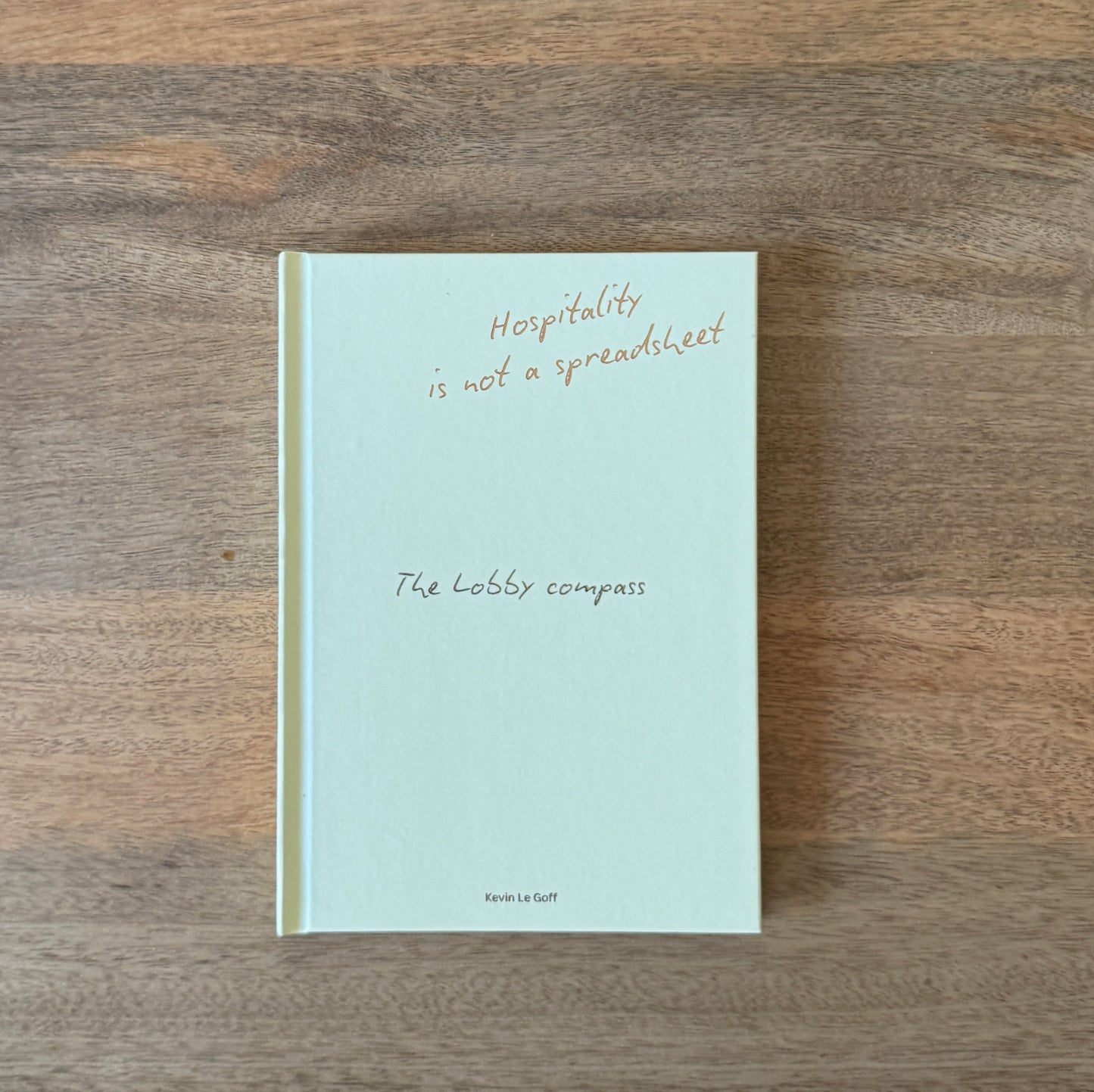 Hospitality is not a spreadsheet - The book that could change the way you build places